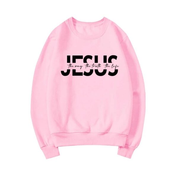 The Way The Truth The Life Sweatshirt - Image 7