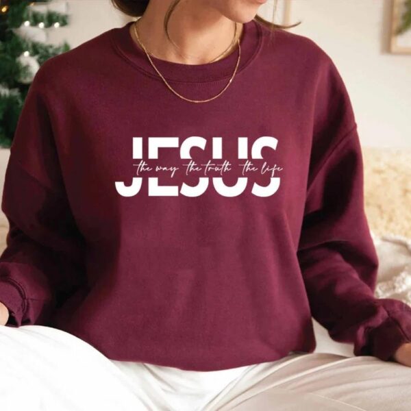 The Way The Truth The Life Sweatshirt - Image 2